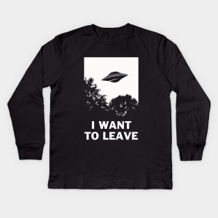 I Want To Leave Kids Long Sleeve T-Shirt